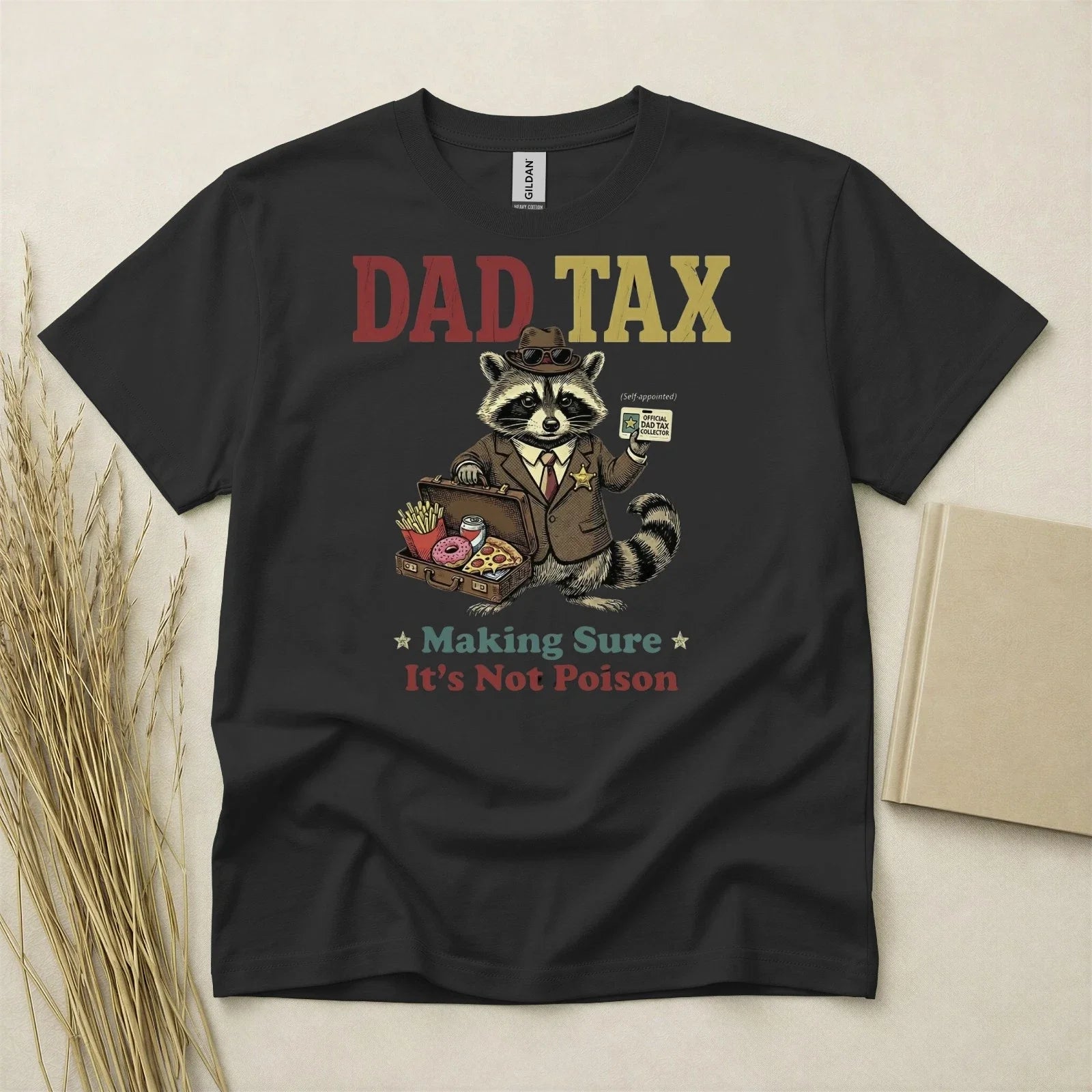 Dad Tax T Shirt Funny Fathers Day Birthday Gift For Dad Raccoon Heavy Cotton Tee Unisex T-shirt, Sweatshirt, Hoodie, Long Sleeve Tee - T-Shirt, Sweatshirt, Hoodie