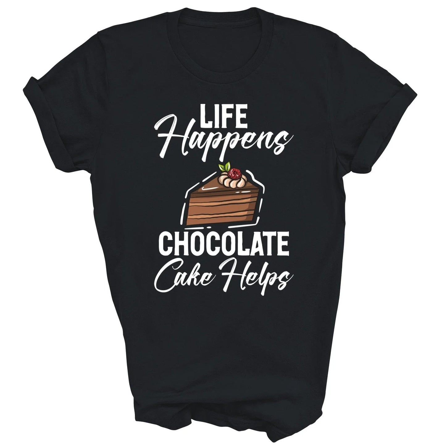 Life Happens Chocolate Cake Helps Chocolate Unisex Shirt Gift Unisex T-shirt, Sweatshirt, Hoodie, Long Sleeve Tee - T-Shirt, Sweatshirt, Hoodie