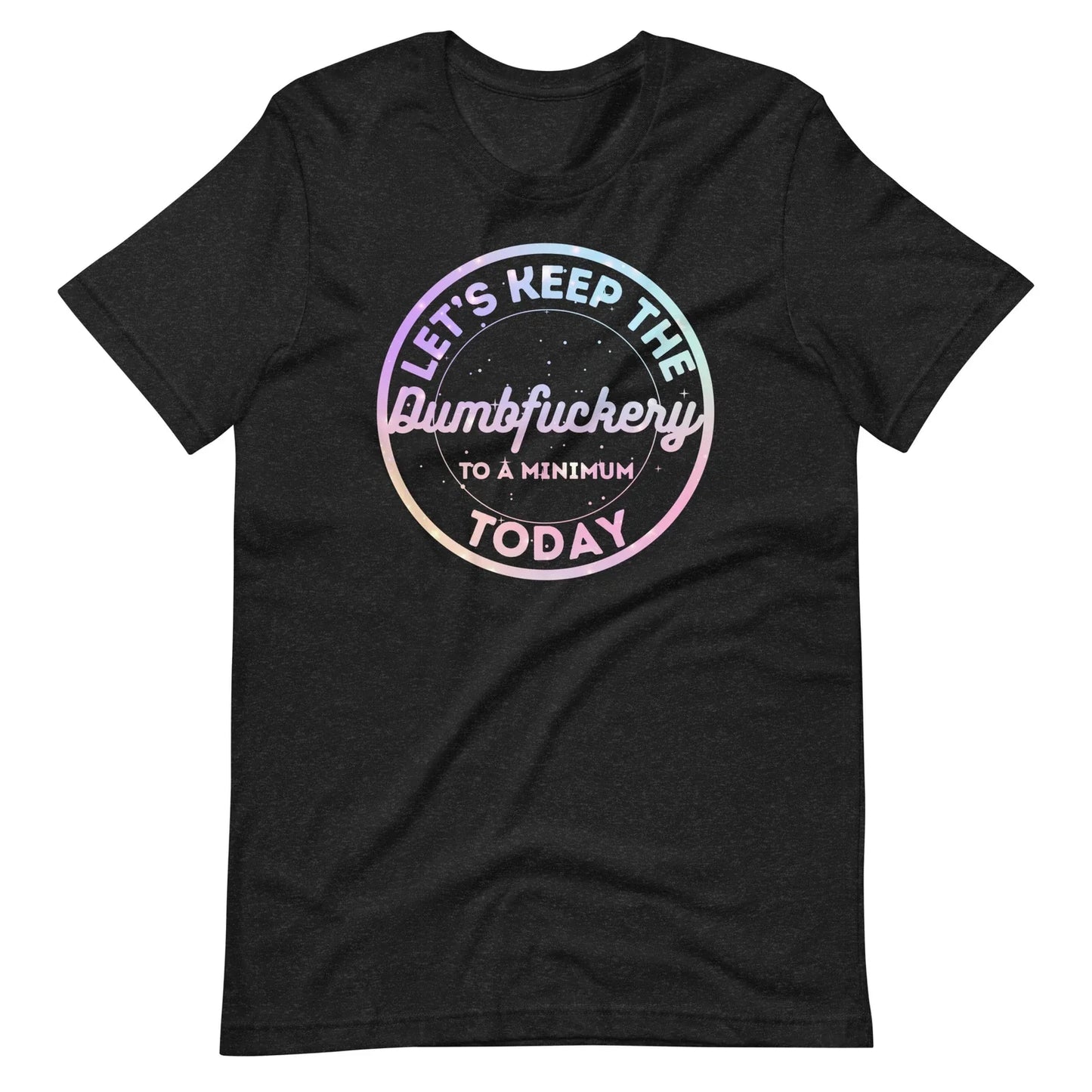Let's Keep To A Minimum Funny Sarcastic Unisex t-shirt S,M,L,XL,2X,3X,4X Unisex T-shirt, Sweatshirt, Hoodie, Long Sleeve Tee - T-Shirt, Sweatshirt, Hoodie