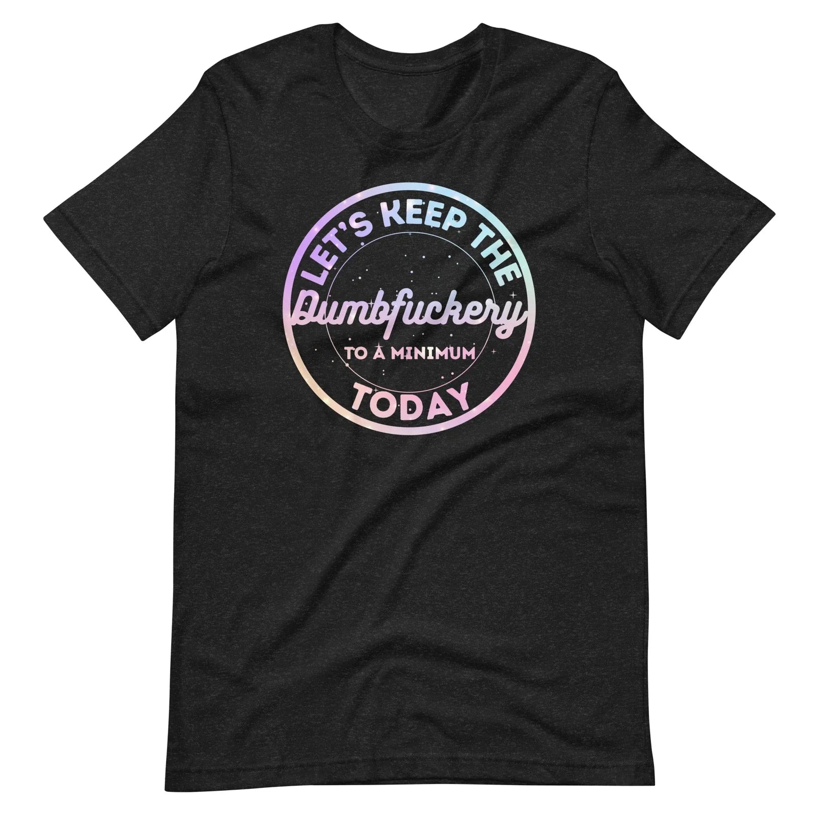 Let's Keep To A Minimum Funny Sarcastic Unisex t-shirt S,M,L,XL,2X,3X,4X Unisex T-shirt, Sweatshirt, Hoodie, Long Sleeve Tee - T-Shirt, Sweatshirt, Hoodie