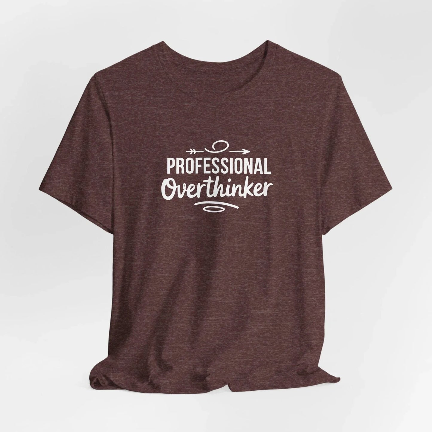 Professional Over thinker Quote Unisex Tee Unisex T-shirt, Sweatshirt, Hoodie, Long Sleeve Tee - T-Shirt, Sweatshirt, Hoodie