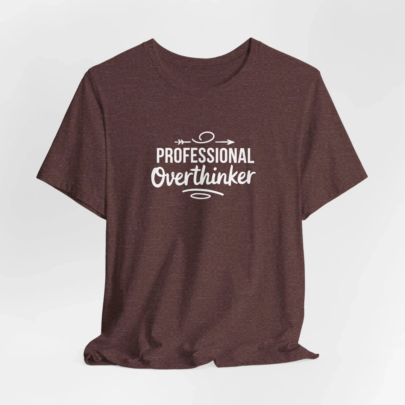 Professional Over thinker Quote Unisex Tee Unisex T-shirt, Sweatshirt, Hoodie, Long Sleeve Tee - T-Shirt, Sweatshirt, Hoodie