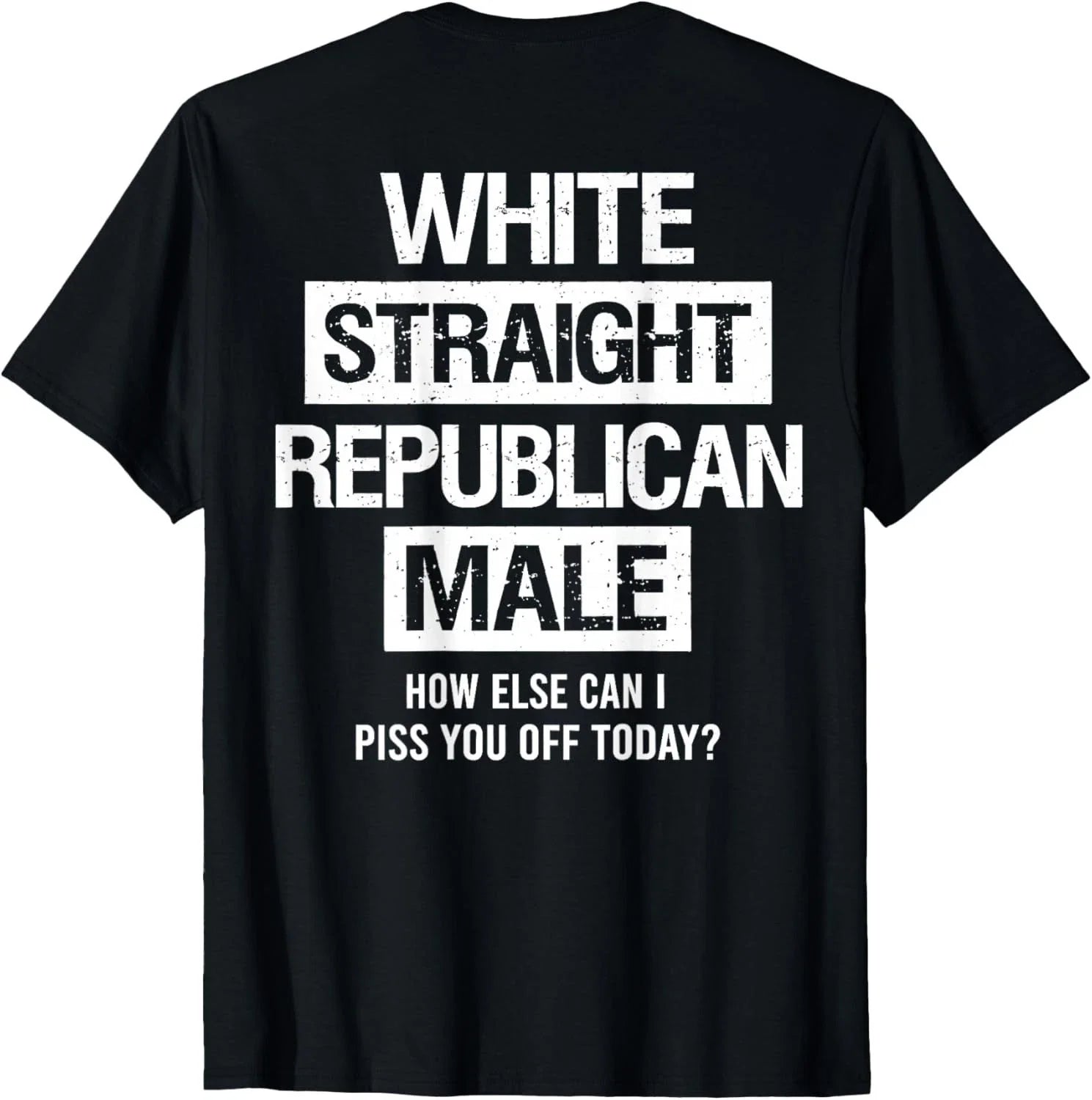 White Straight Republican Male Sarcastic Quote T-Shirt unisex T-Shirt Unisex T-shirt, Sweatshirt, Hoodie, Long Sleeve Tee - T-Shirt, Sweatshirt, Hoodie