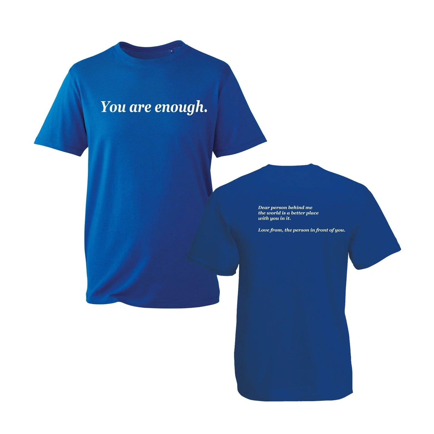 You Are Enough T-Shirt Dear Person Behind Funny Quote Front And Back Design Top Unisex T-shirt, Sweatshirt, Hoodie, Long Sleeve Tee - T-Shirt, Sweatshirt, Hoodie