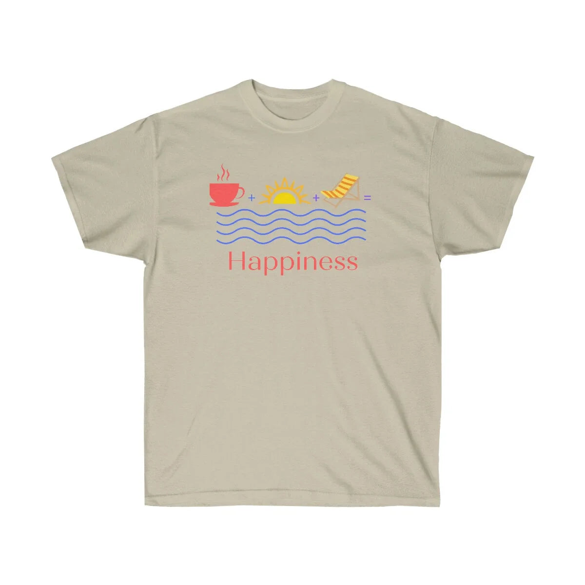 Happiness, Beach, Vacation, Coffee T-Shirt Unisex T-shirt, Sweatshirt, Hoodie, Long Sleeve Tee - T-Shirt, Sweatshirt, Hoodie