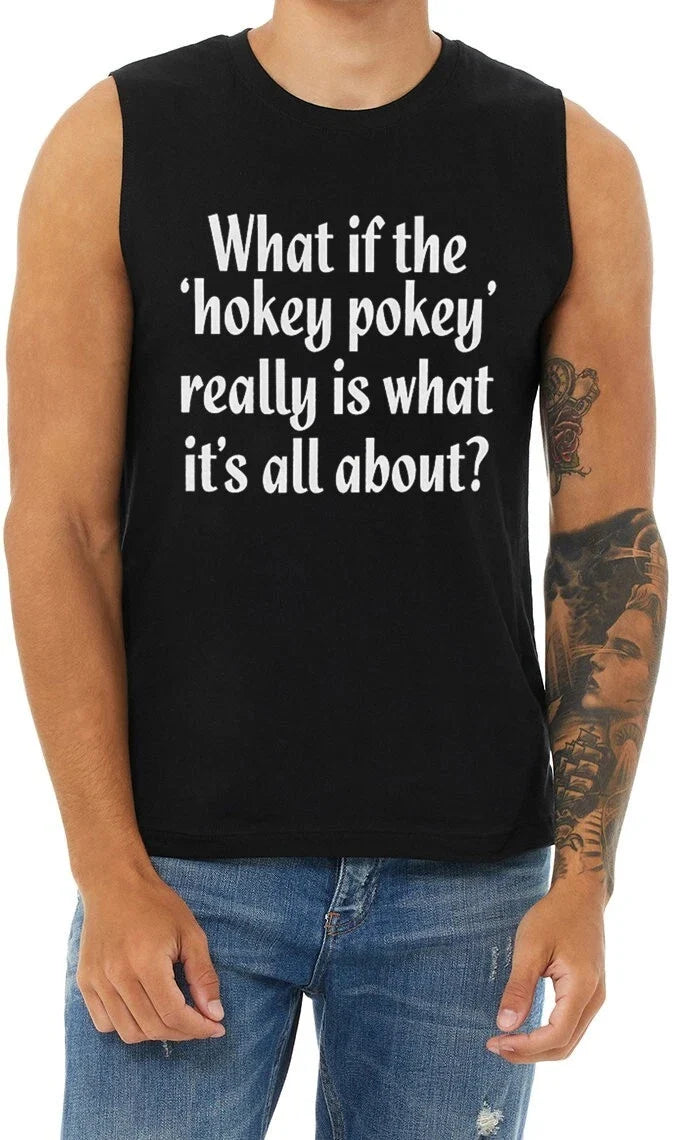 Funny T shirt Cut Off Shirts Sleeveless Muscle Tees Hokey Pokey Dad Jokes Gifts Unisex T-shirt, Sweatshirt, Hoodie, Long Sleeve Tee - T-Shirt, Sweatshirt, Hoodie