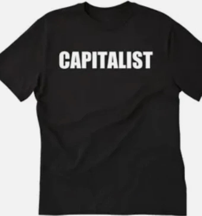 Capitalist unny t shirt tee unisex Unisex T-shirt, Sweatshirt, Hoodie, Long Sleeve Tee - T-Shirt, Sweatshirt, Hoodie