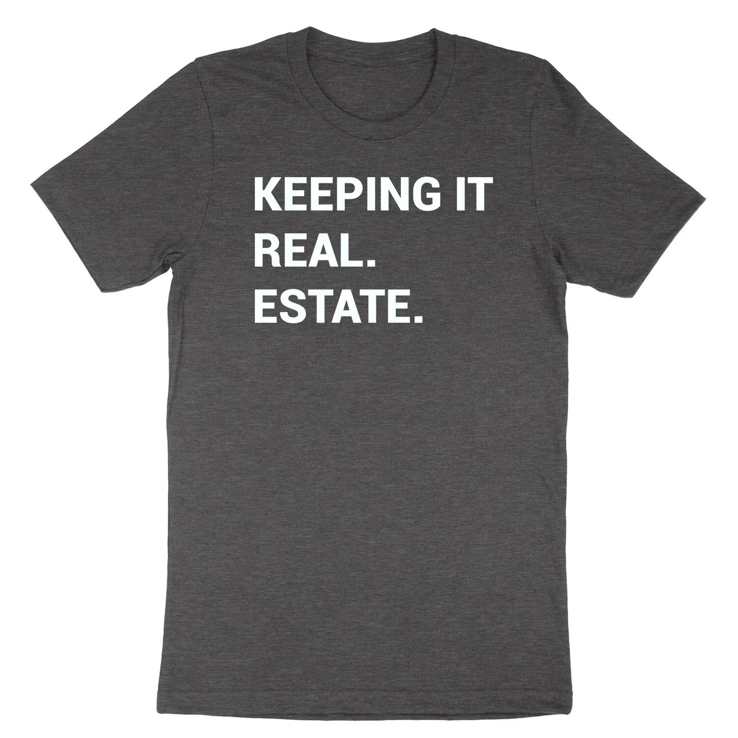 Keeping it real. estate. T-shirt funny realtor shirt gift Tee for Broker Agent Unisex T-shirt, Sweatshirt, Hoodie, Long Sleeve Tee - T-Shirt, Sweatshirt, Hoodie