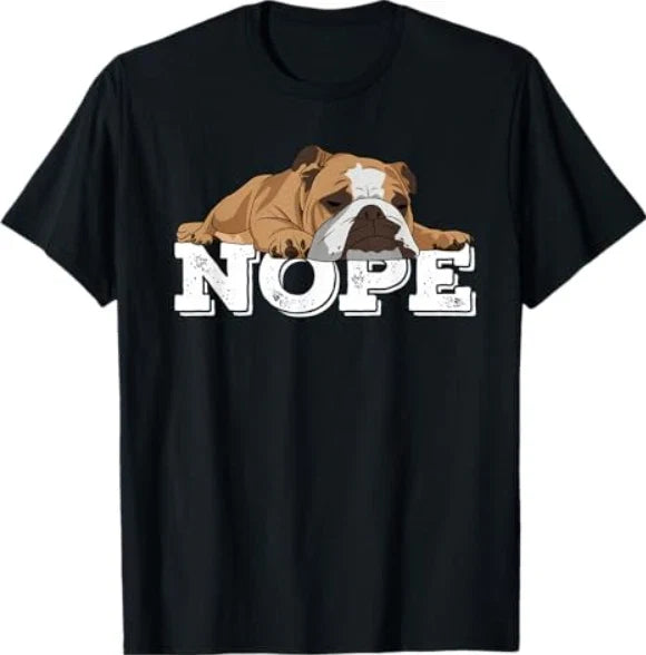 Nope Lazy English Bulldog Dog Lover T-Shirt Unisex T-shirt, Sweatshirt, Hoodie, Long Sleeve Tee - T-Shirt, Sweatshirt, Hoodie