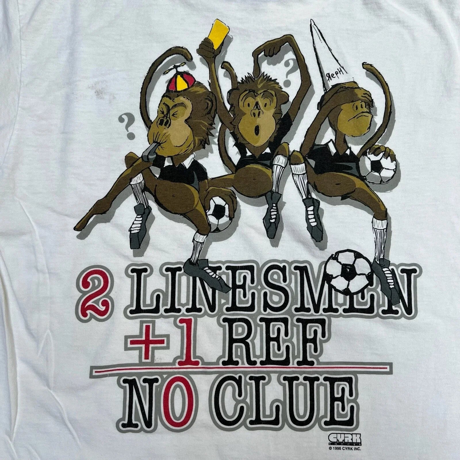 Vintage 1996 CYRK Soccer Two Linesmen One Ref No ClueT-Shirt Graphic Unisex T-shirt, Sweatshirt, Hoodie, Long Sleeve Tee - T-Shirt, Sweatshirt, Hoodie