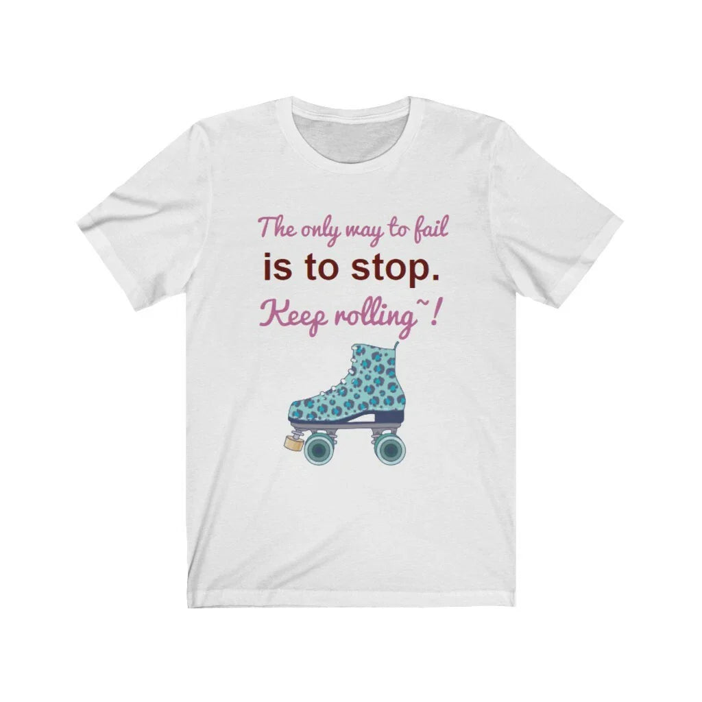 Keep on Rolling t shirt womens black white tee Unisex T-shirt, Sweatshirt, Hoodie, Long Sleeve Tee - T-Shirt, Sweatshirt, Hoodie
