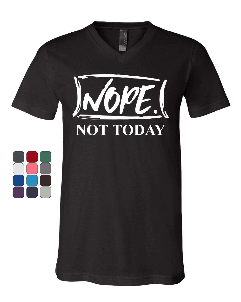 Nope Not Today V-Neck T-Shirt Procrastination Lazy Funny College Humor Tee Unisex T-shirt, Sweatshirt, Hoodie, Long Sleeve Tee - T-Shirt, Sweatshirt, Hoodie