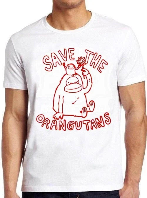 Save The Orangutan Homage Monkey Jungle Top Funny Cool Gift Tee T Shirt M1165 Unisex T-shirt, Sweatshirt, Hoodie, Long Sleeve Tee - T-Shirt, Sweatshirt, Hoodie