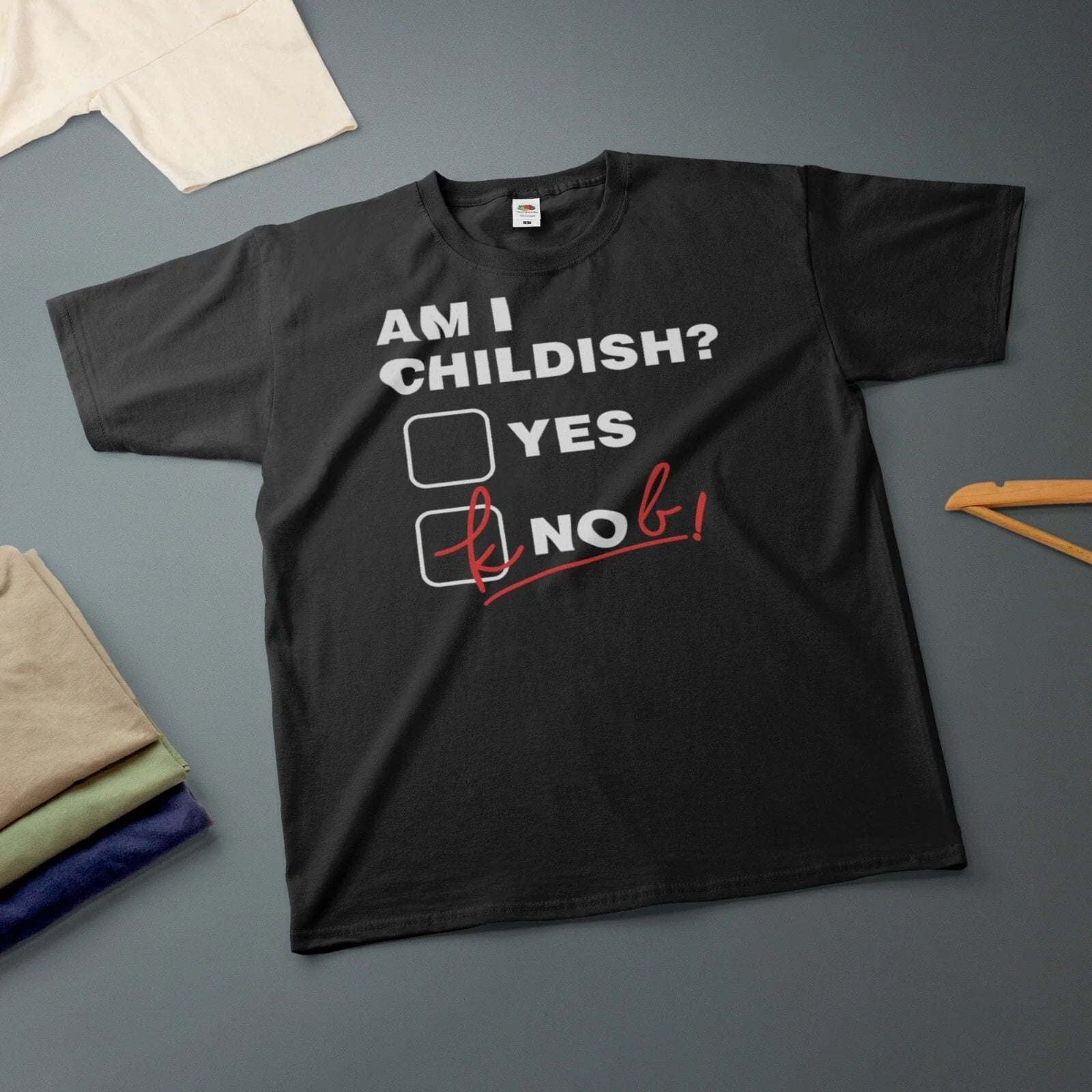 Am I Childish Yes or Knob T-Shirt Various Sizes & Colours Funny Tee Unisex T-shirt, Sweatshirt, Hoodie, Long Sleeve Tee - T-Shirt, Sweatshirt, Hoodie