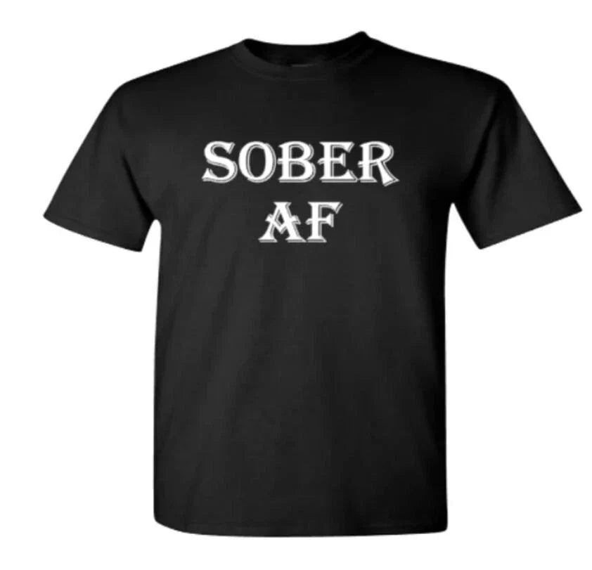 Sober AF Shirt Black Mens Womens Funny Recovery Sobriety AA NA Gift Tee New Unisex T-shirt, Sweatshirt, Hoodie, Long Sleeve Tee - T-Shirt, Sweatshirt, Hoodie
