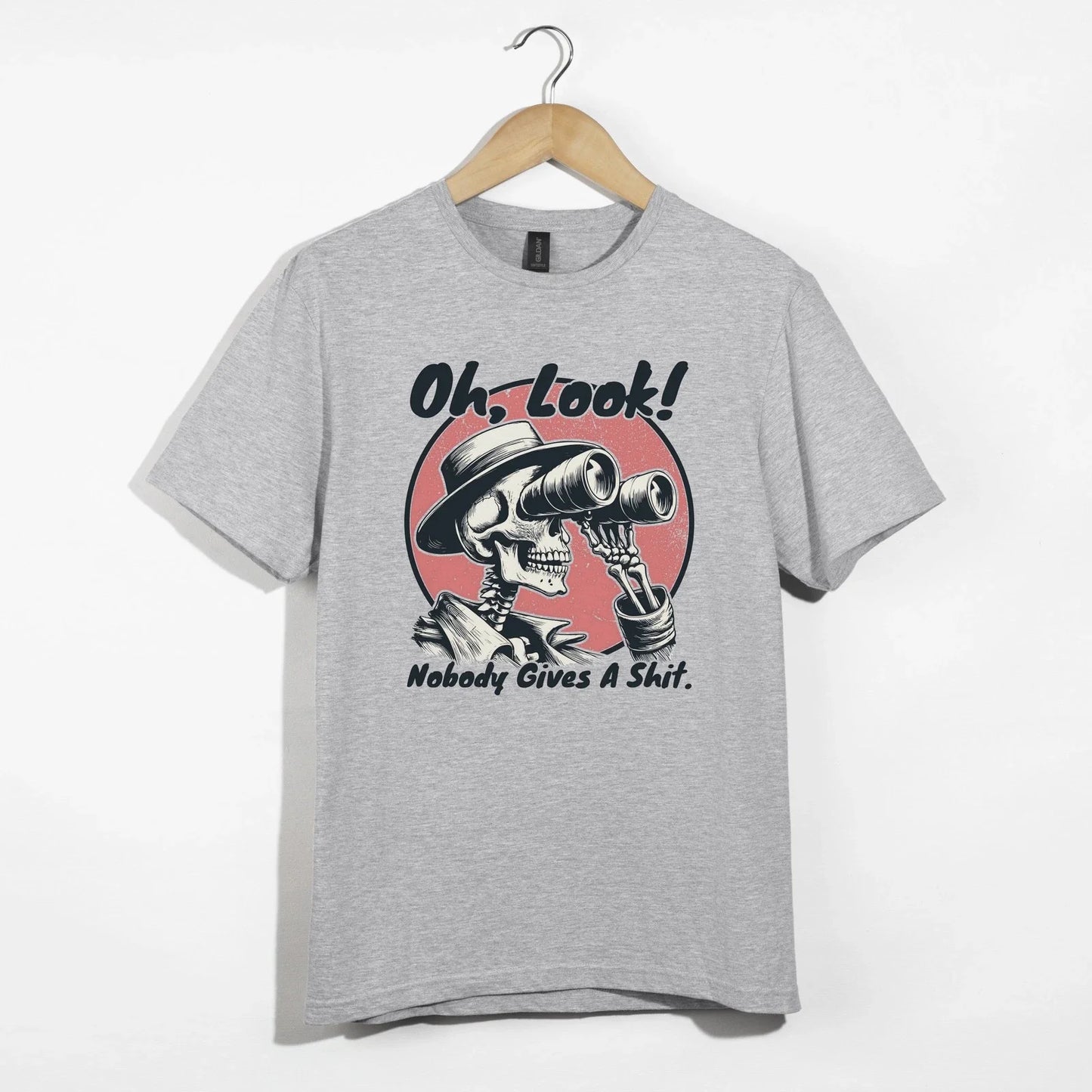 Oh Look Nobody Cares Shirt, Funny Sarcastic Skeleton Tee, Snarky T-Shirt Gift Unisex T-shirt, Sweatshirt, Hoodie, Long Sleeve Tee - T-Shirt, Sweatshirt, Hoodie