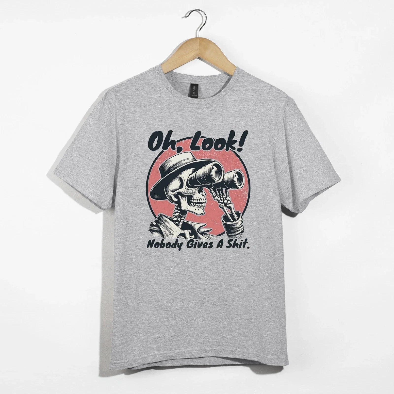 Oh Look Nobody Cares Shirt, Funny Sarcastic Skeleton Tee, Snarky T-Shirt Gift Unisex T-shirt, Sweatshirt, Hoodie, Long Sleeve Tee - T-Shirt, Sweatshirt, Hoodie