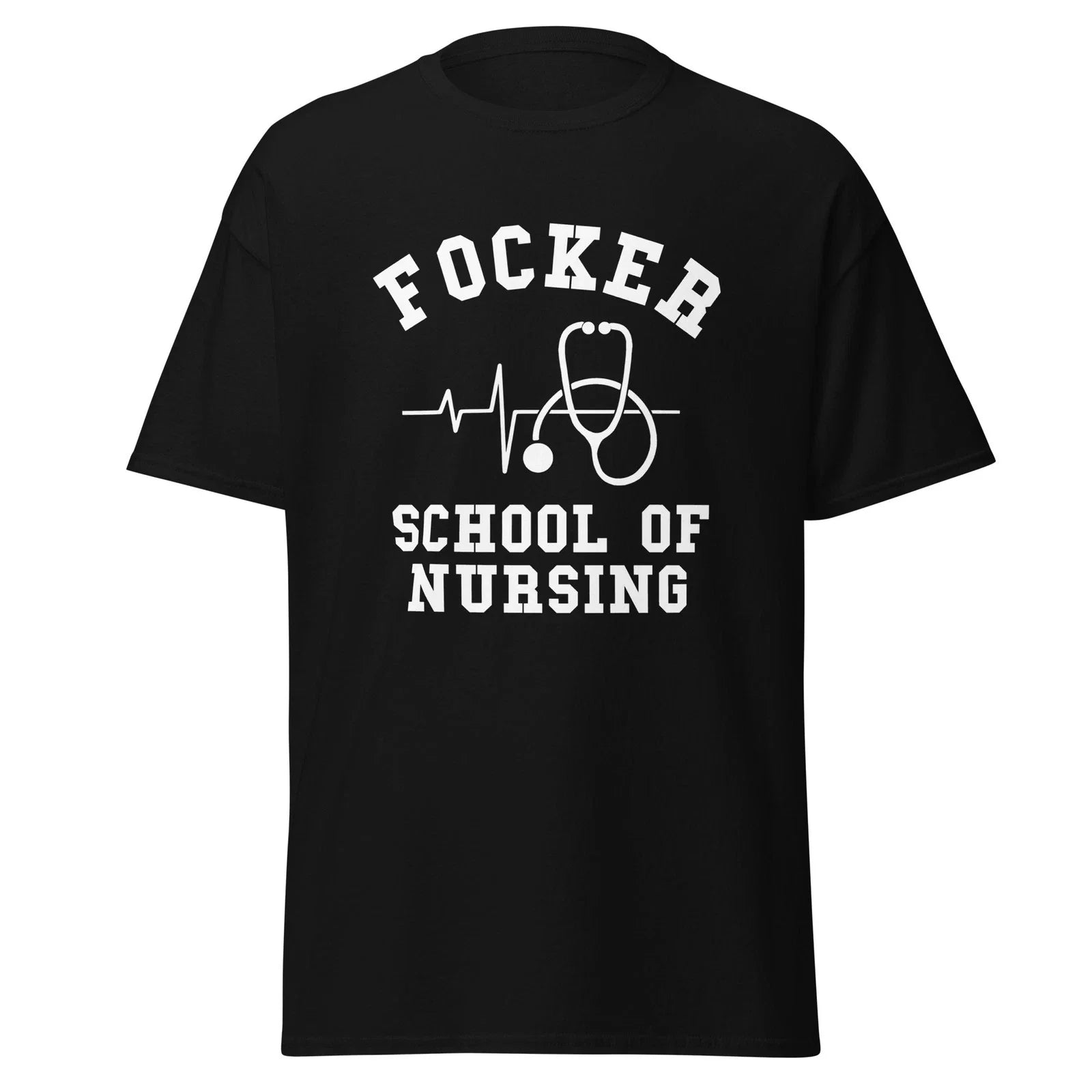 Focker School Of Nursing - Funny Movie Quote Nurse Gift Parody Shirt, Unisex Unisex T-shirt, Sweatshirt, Hoodie, Long Sleeve Tee - T-Shirt, Sweatshirt, Hoodie