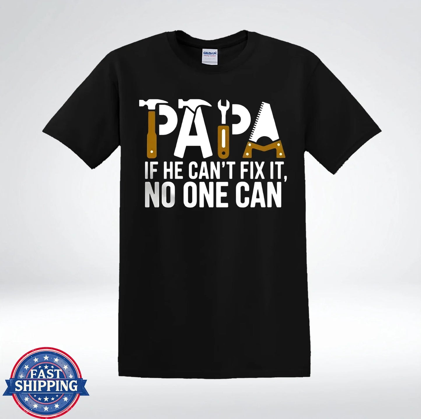 Papa Tool Graphic Shirt If He Cant Fix It No One Can T-Shirt Unisex T-shirt, Sweatshirt, Hoodie, Long Sleeve Tee - T-Shirt, Sweatshirt, Hoodie