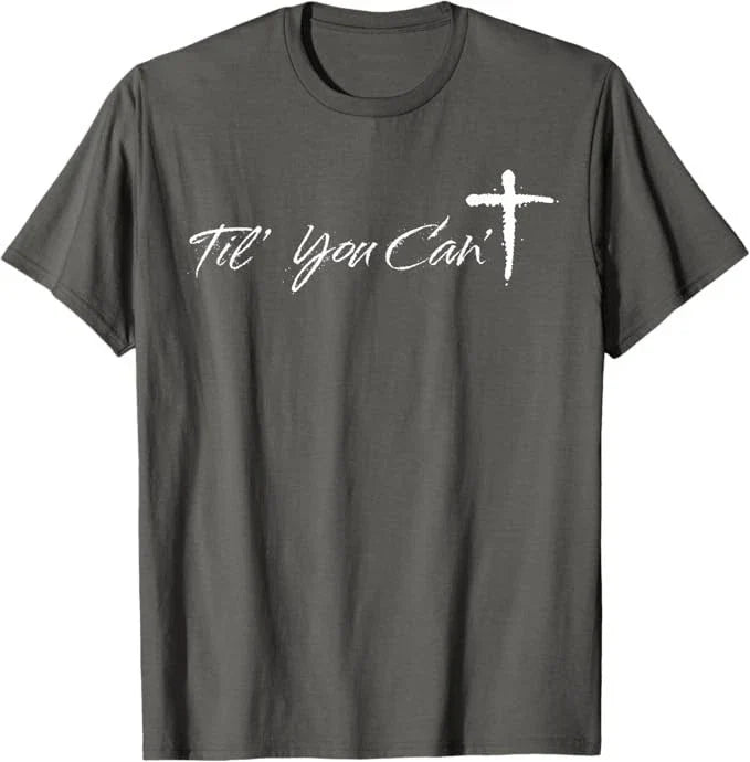 Til You Cant Brush Script Cross Christian Motivation T-Shirt Unisex T-shirt, Sweatshirt, Hoodie, Long Sleeve Tee - T-Shirt, Sweatshirt, Hoodie