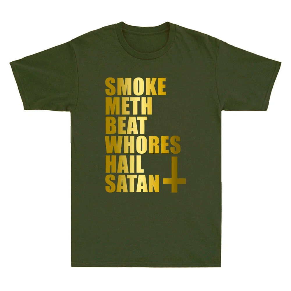 Smoke Meth Beat Whores Hail Satan Religious Spoof Gifts Novelty Men's T-Shirt Unisex T-shirt, Sweatshirt, Hoodie, Long Sleeve Tee - T-Shirt, Sweatshirt, Hoodie