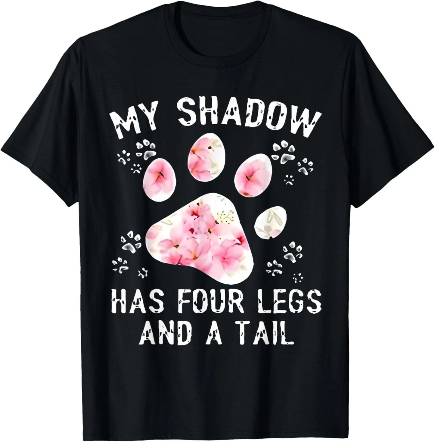 My shadow has four legs and a tail flower Funny Dogs Lover Gift Unisex T-Shirt Unisex T-shirt, Sweatshirt, Hoodie, Long Sleeve Tee - T-Shirt, Sweatshirt, Hoodie