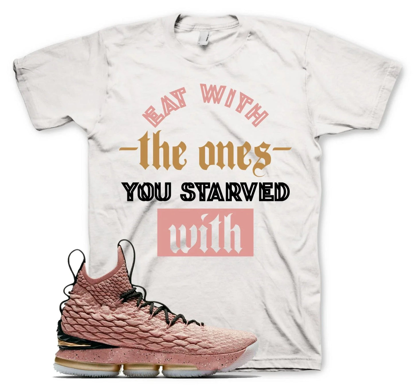 White STARVED T Shirt for N Lebron 15 Hollywood All Star Rust Pink Gold Unisex T-shirt, Sweatshirt, Hoodie, Long Sleeve Tee - T-Shirt, Sweatshirt, Hoodie