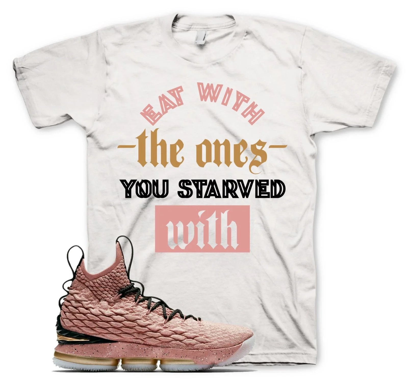 White STARVED T Shirt for N Lebron 15 Hollywood All Star Rust Pink Gold Unisex T-shirt, Sweatshirt, Hoodie, Long Sleeve Tee - T-Shirt, Sweatshirt, Hoodie