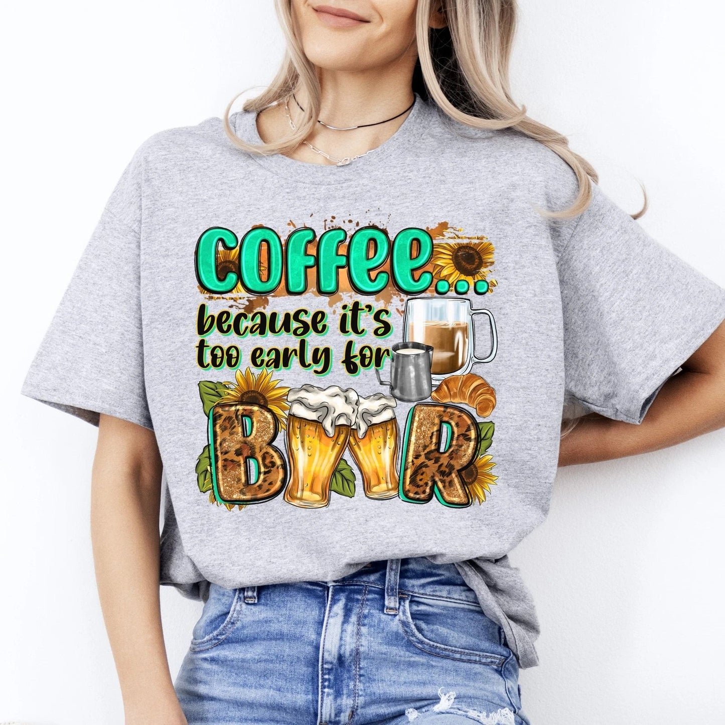 Coffee because its too early for beer T-Shirt coffee and beer lover Unisex tee W Unisex T-shirt, Sweatshirt, Hoodie, Long Sleeve Tee - T-Shirt, Sweatshirt, Hoodie