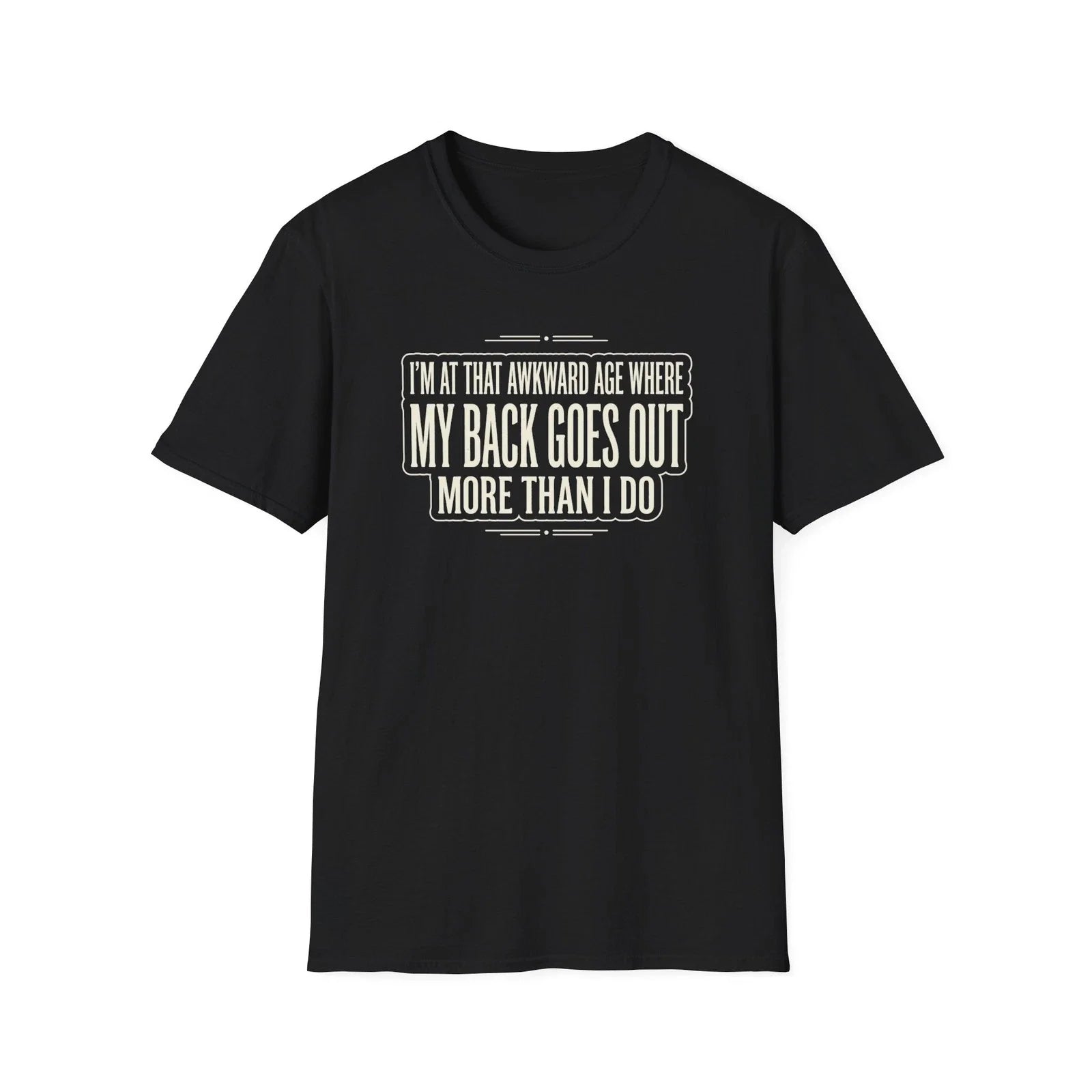 Funny Back Pain Quote T-Shirt | I'm At That Awkward Age Where My Back Goes Out Unisex T-shirt, Sweatshirt, Hoodie, Long Sleeve Tee - T-Shirt, Sweatshirt, Hoodie