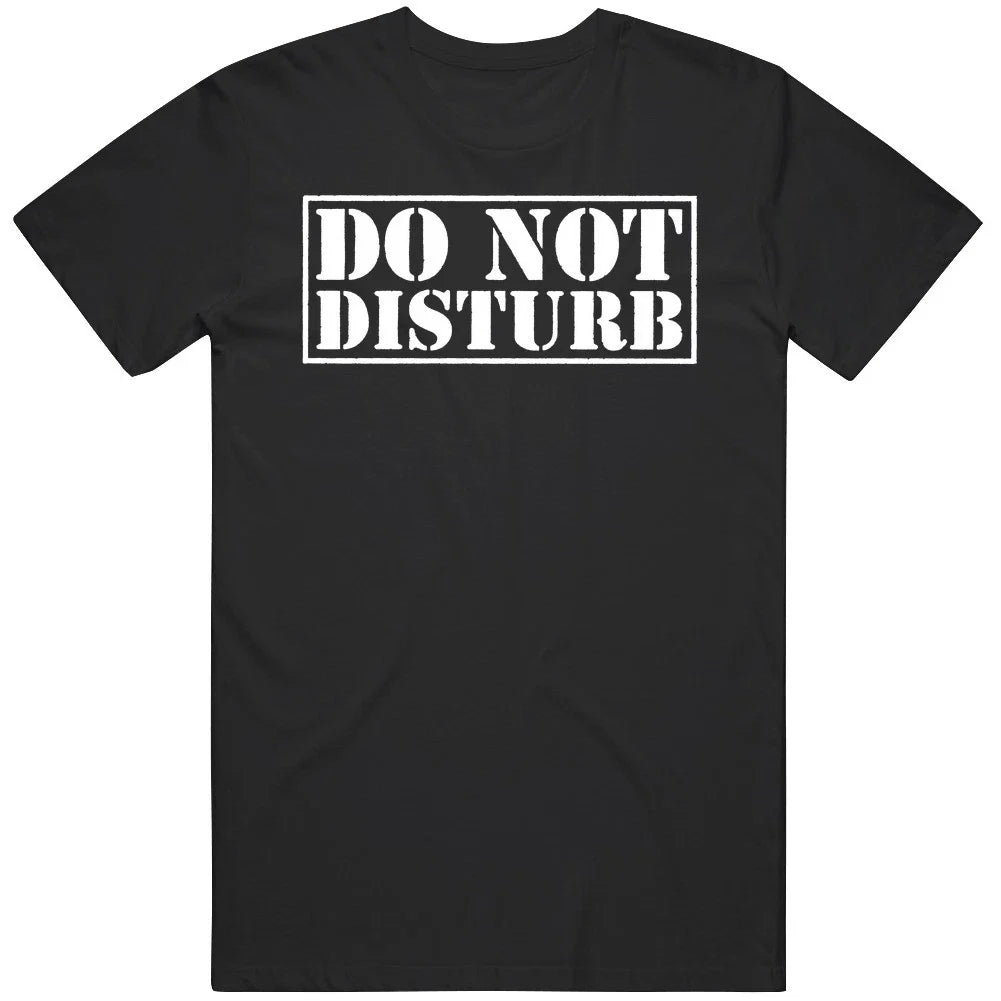 Do Not Disturb  Joke MEME GAG T Shirt Unisex T-shirt, Sweatshirt, Hoodie, Long Sleeve Tee - T-Shirt, Sweatshirt, Hoodie