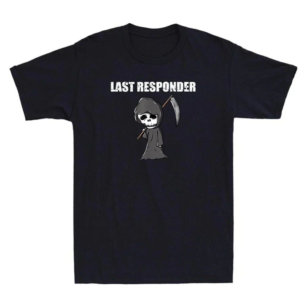 Last Responder Funny Grim Reaper Meme Humor Quote Vintage Men's Cotton T-Shirt Unisex T-shirt, Sweatshirt, Hoodie, Long Sleeve Tee - T-Shirt, Sweatshirt, Hoodie