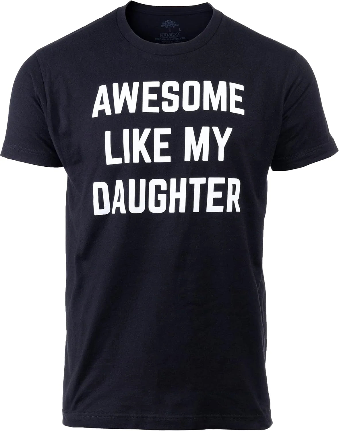 Awesome like My Daughter | Funny Tee Shirt, Sarcastic Saying Humor Dad Joke T-Sh Unisex T-shirt, Sweatshirt, Hoodie, Long Sleeve Tee - T-Shirt, Sweatshirt, Hoodie
