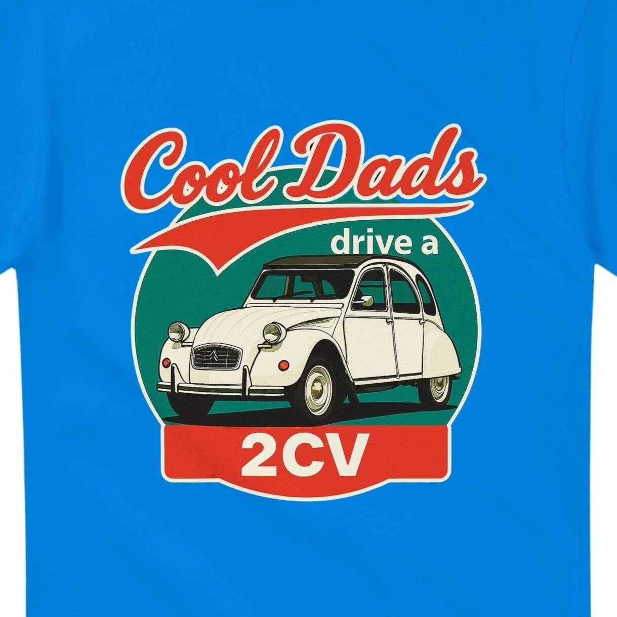 Cool Dads Drive a 2CV T-Shirt inspired design for the Citroen 2CV driving fan Unisex T-shirt, Sweatshirt, Hoodie, Long Sleeve Tee - T-Shirt, Sweatshirt, Hoodie
