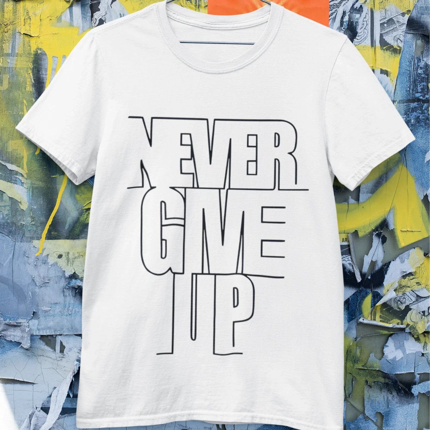 Never Give Up T Shirt Motivational Quote Minimalist Graphic Unisex Tee Unisex T-shirt, Sweatshirt, Hoodie, Long Sleeve Tee - T-Shirt, Sweatshirt, Hoodie