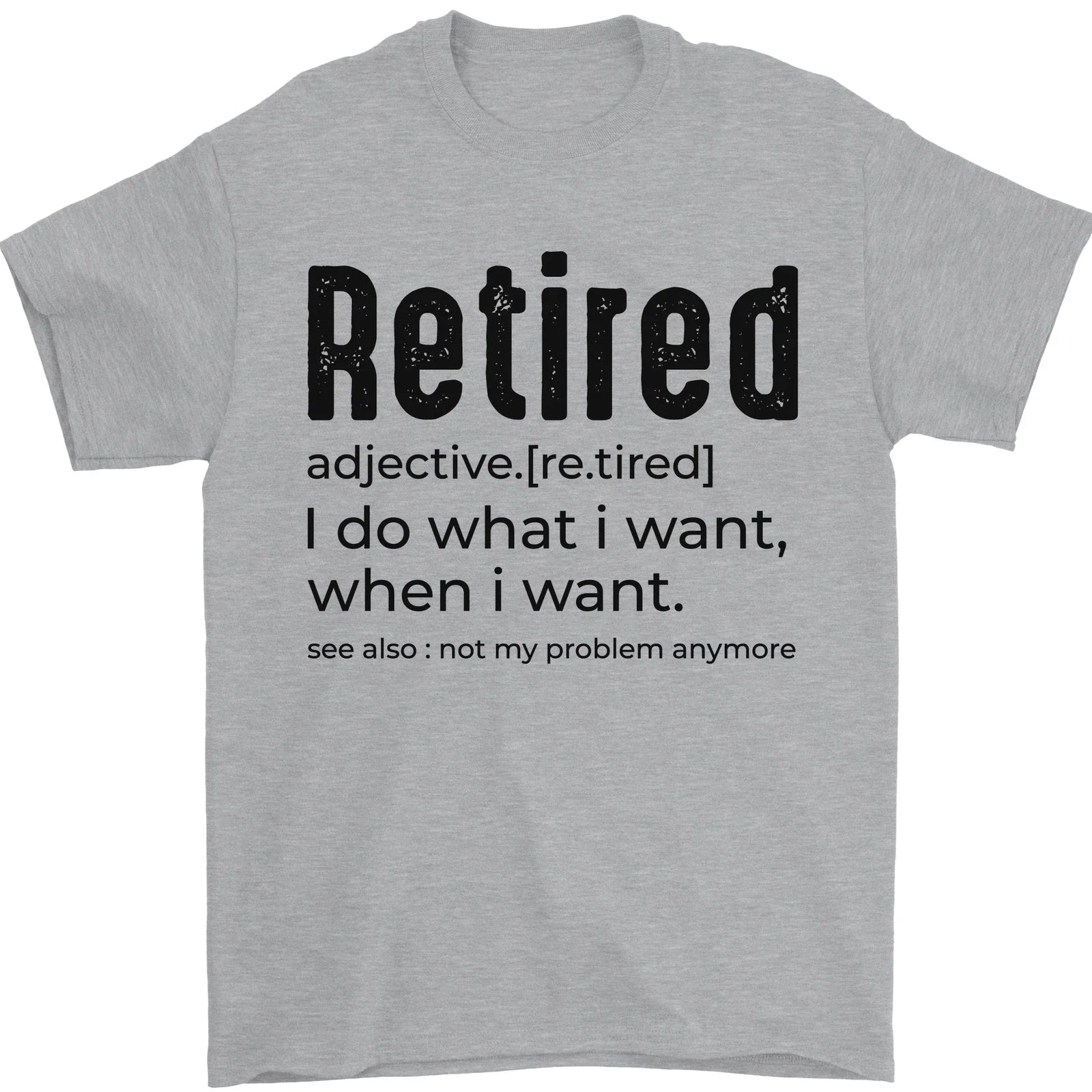 Retired Definition Funny Retirement Mens T-Shirt 100% Cotton Unisex T-shirt, Sweatshirt, Hoodie, Long Sleeve Tee - T-Shirt, Sweatshirt, Hoodie