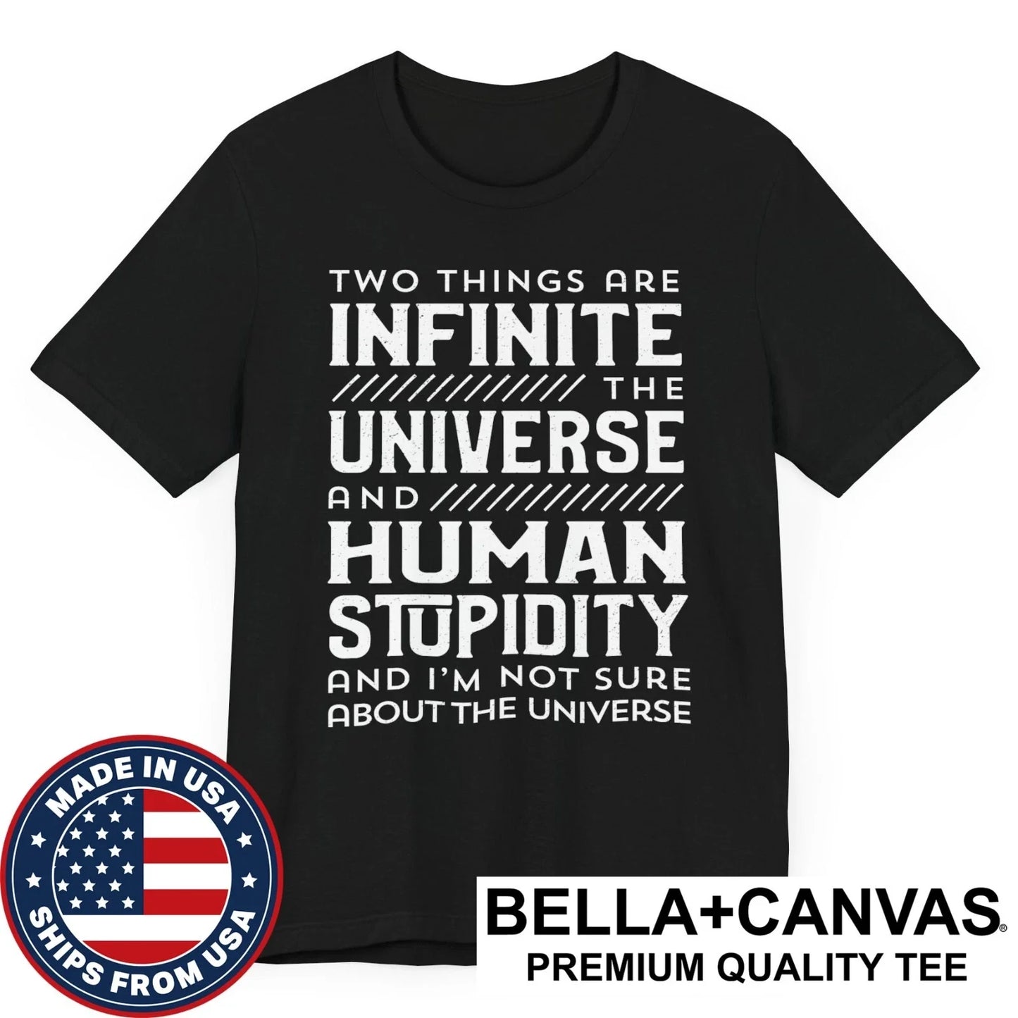 Two Things Are Infinite / Human Stupidity - Albert Einstein Funny Quote T-Shirt Unisex T-shirt, Sweatshirt, Hoodie, Long Sleeve Tee - T-Shirt, Sweatshirt, Hoodie