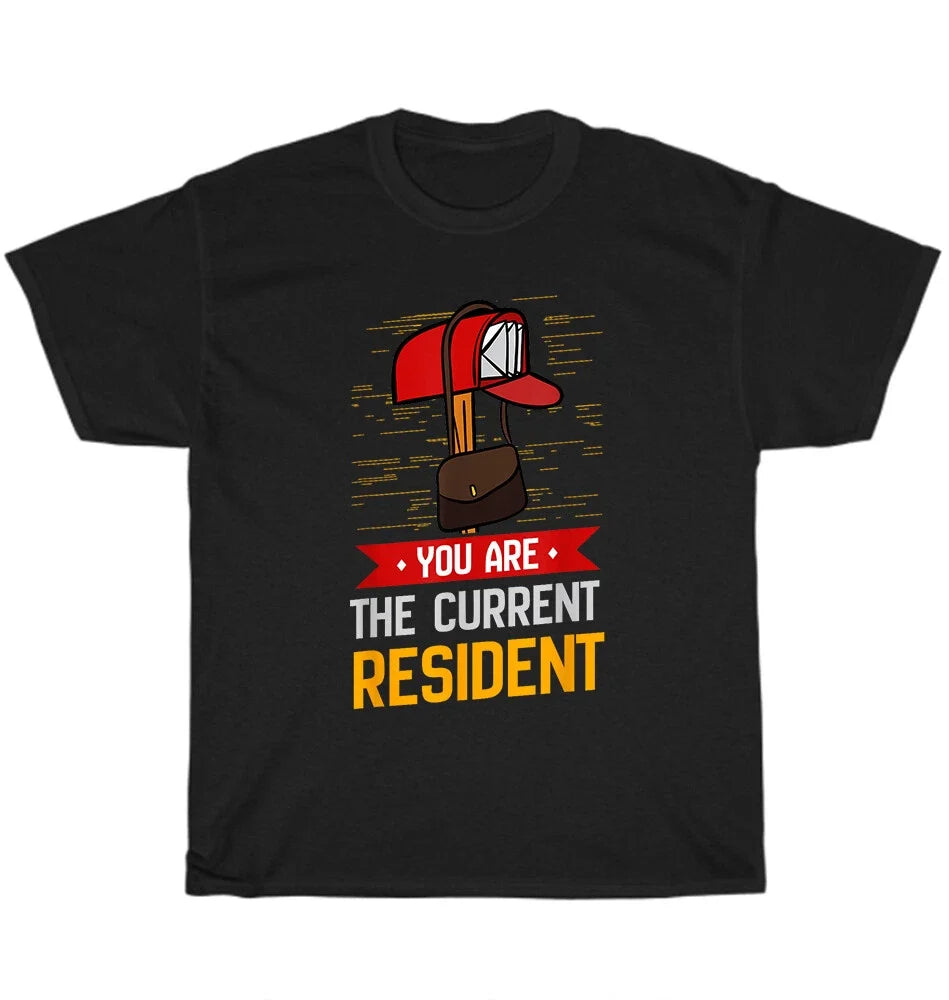 You Are The Current Resident Postal Worker Post Office Mailman T-shirt Unisex Unisex T-shirt, Sweatshirt, Hoodie, Long Sleeve Tee - T-Shirt, Sweatshirt, Hoodie
