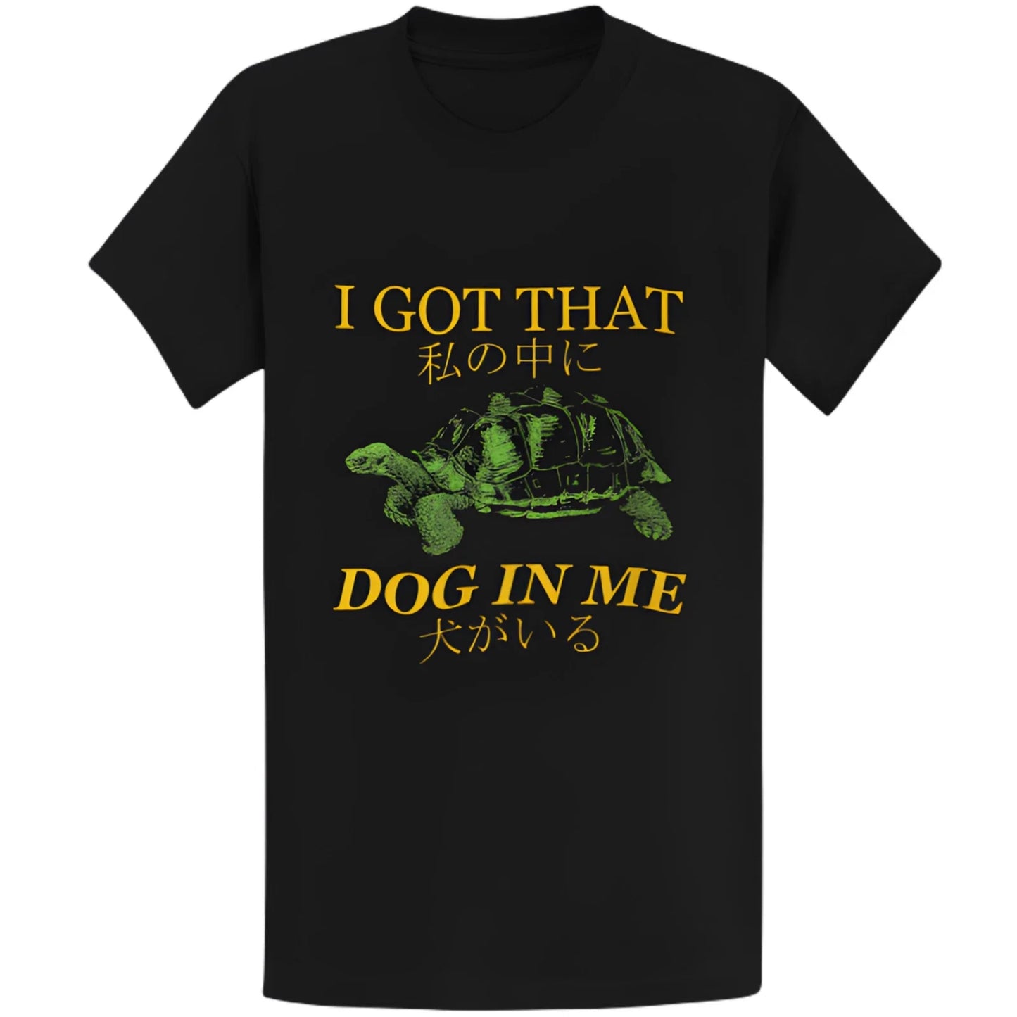 Gildan 5000 I Got That Dog In Me Turtle Japanese T-Shirt - Funny Meme Gift Tee Unisex T-shirt, Sweatshirt, Hoodie, Long Sleeve Tee - T-Shirt, Sweatshirt, Hoodie