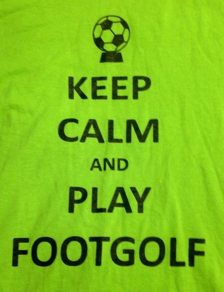 "KEEP CALM AND PLAY FOOTGOLF" SOCCER T-SHIRT ADULT M medium NEON GREEN S/S ball Unisex T-shirt, Sweatshirt, Hoodie, Long Sleeve Tee - T-Shirt, Sweatshirt, Hoodie