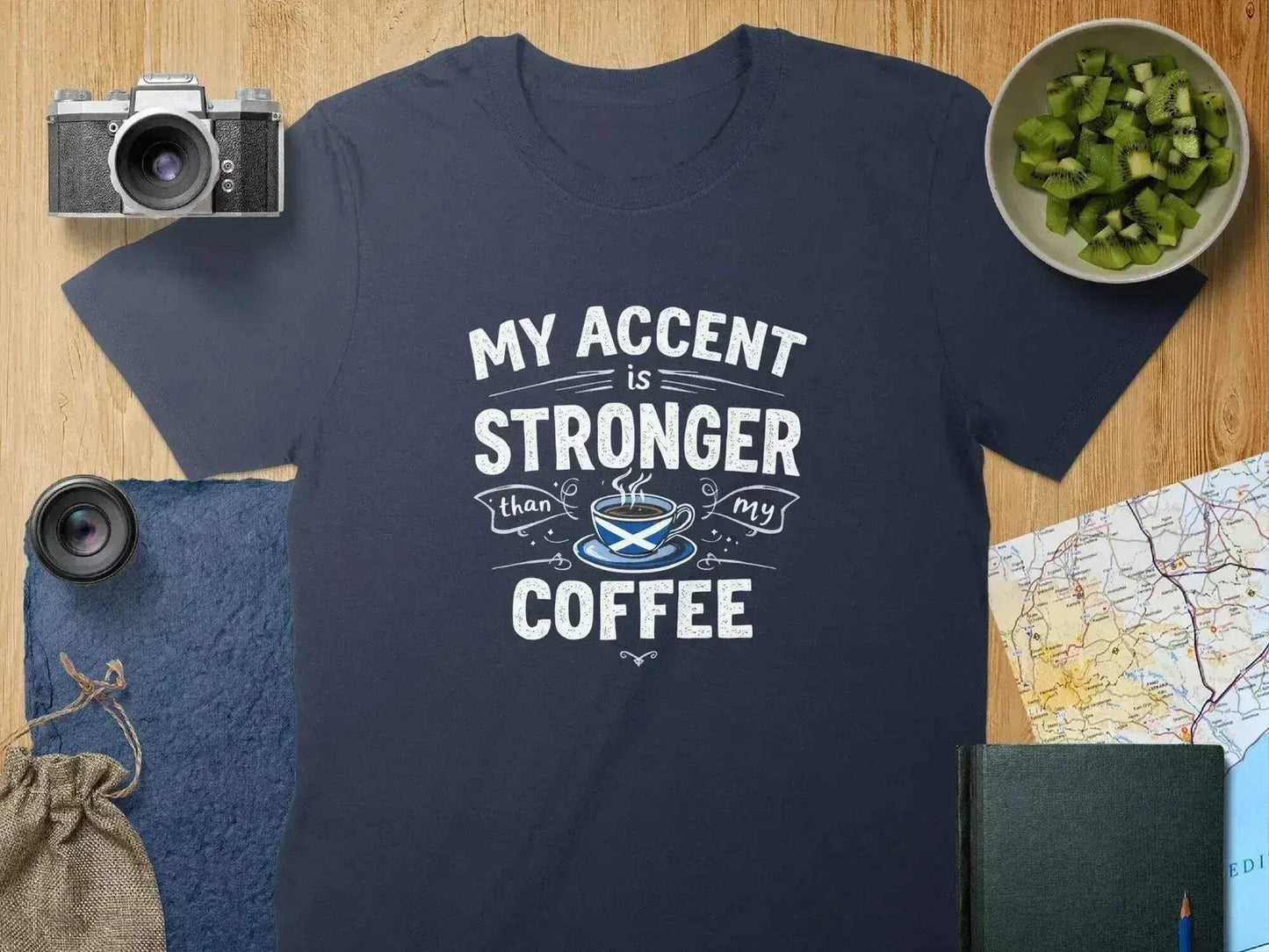 My Accent Is Stronger Than Your Coffee  Funny Scottish T-Shirt Unisex T-shirt, Sweatshirt, Hoodie, Long Sleeve Tee - T-Shirt, Sweatshirt, Hoodie