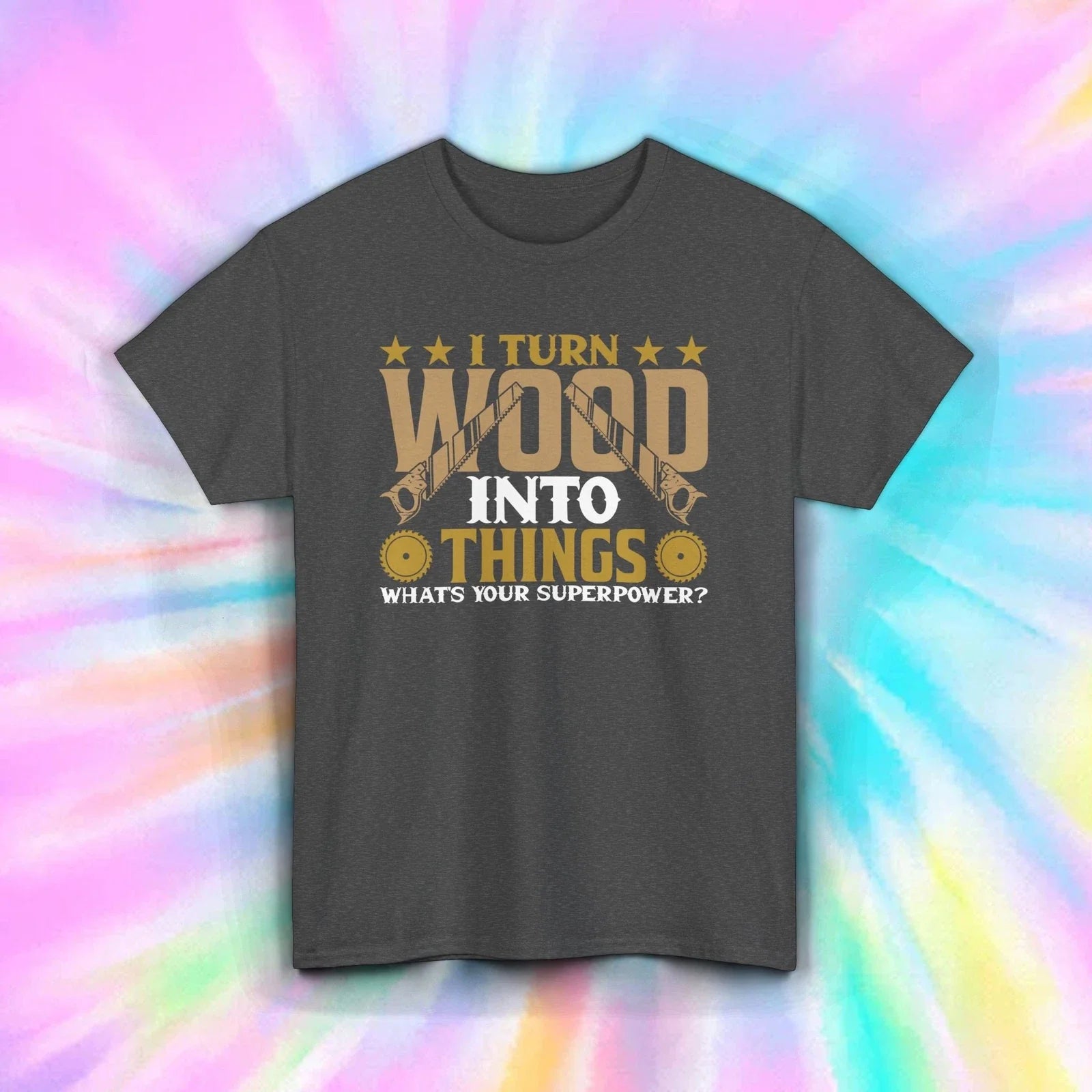 I Turn Wood Into Things Shirt Funny Woodworking Carpenter Tee S-5XL Unisex T-shirt, Sweatshirt, Hoodie, Long Sleeve Tee - T-Shirt, Sweatshirt, Hoodie