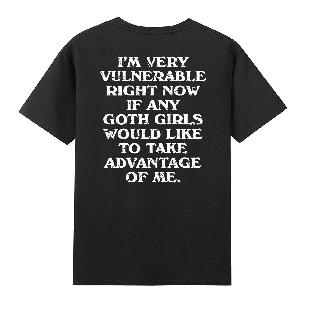 I'm Very Vulnerable Right Now Funny Goth Girls Print On Back T-Shirt Unisex T-shirt, Sweatshirt, Hoodie, Long Sleeve Tee - T-Shirt, Sweatshirt, Hoodie