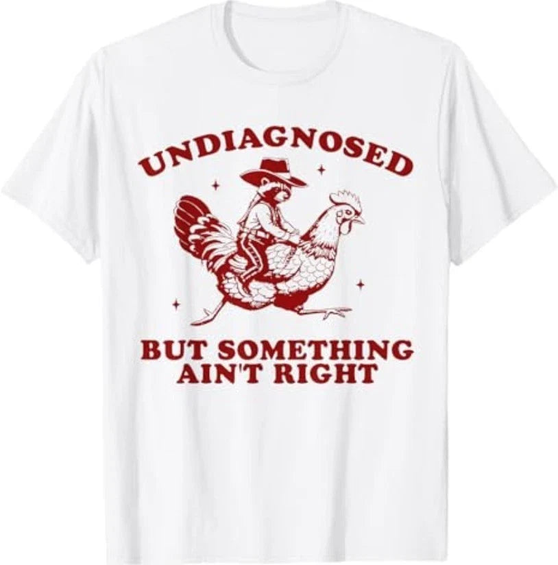 Undiagnosed But Something Ain't Right Funny Raccoon Chicken T-Shirt Unisex T-shirt, Sweatshirt, Hoodie, Long Sleeve Tee - T-Shirt, Sweatshirt, Hoodie