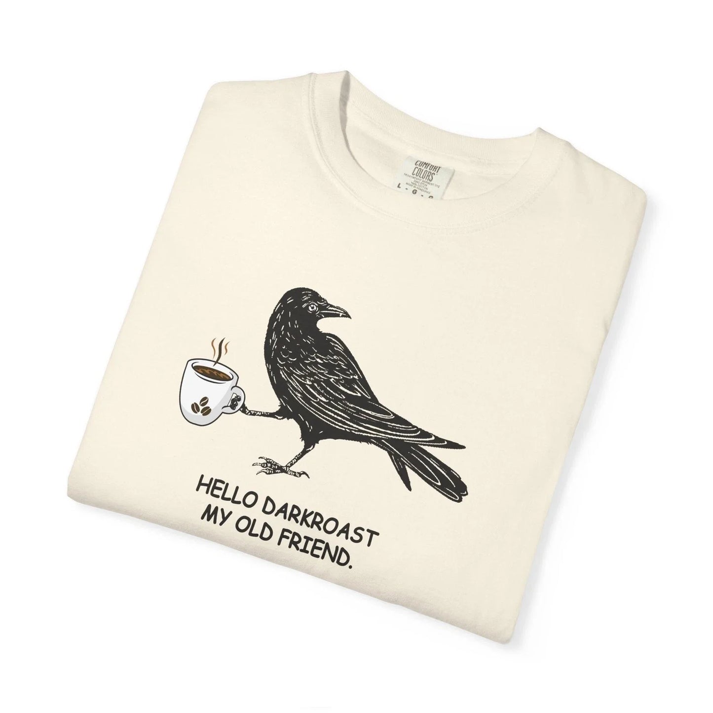 Crow Shirt, Coffee Lover T-shirt, Comfort Colors Shirt, Unisex Garment-Dyed Tee Unisex T-shirt, Sweatshirt, Hoodie, Long Sleeve Tee - T-Shirt, Sweatshirt, Hoodie