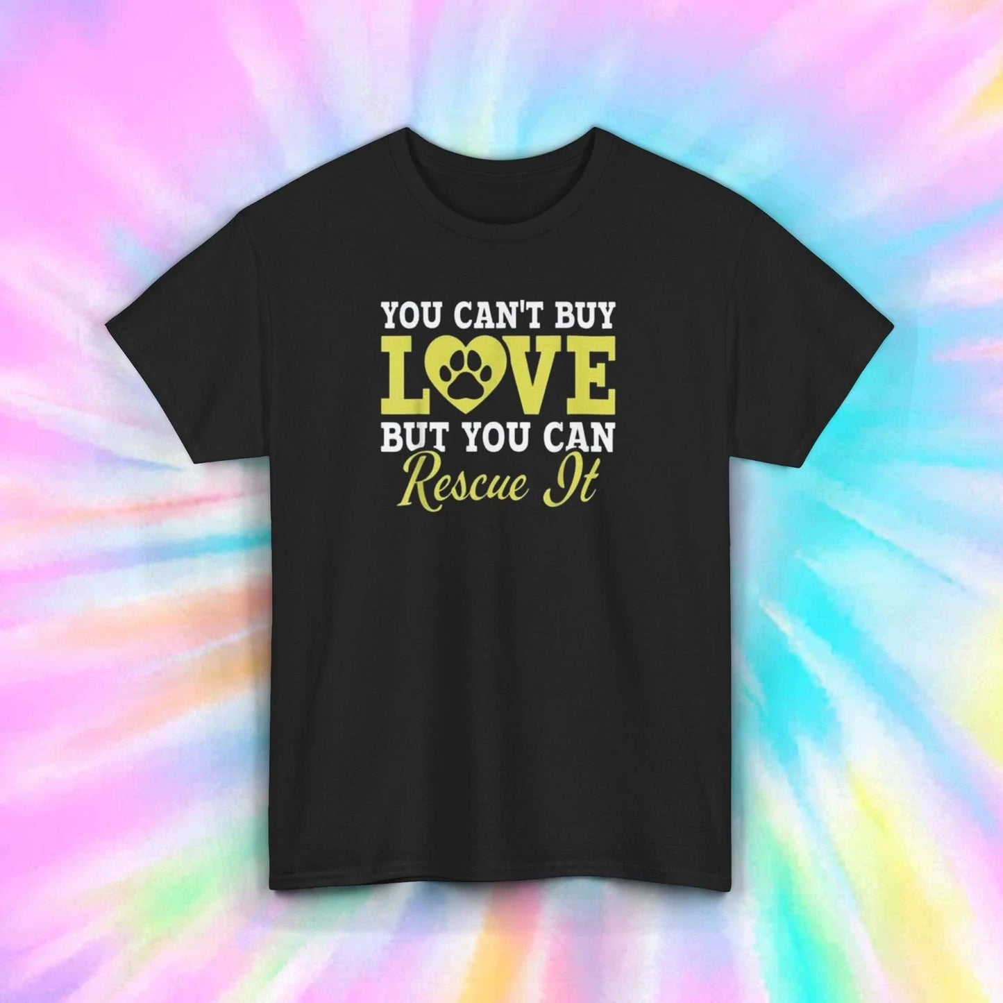 You Can't Buy Love But You Can Rescue It Pet Rescue T-Shirt Animal Lover S-5XL Unisex T-shirt, Sweatshirt, Hoodie, Long Sleeve Tee - T-Shirt, Sweatshirt, Hoodie