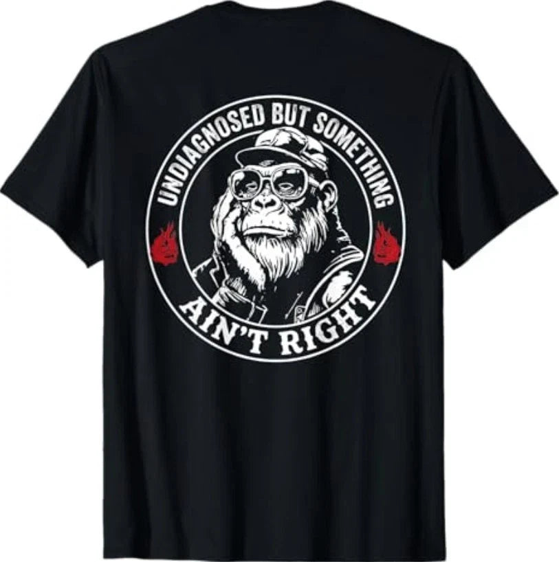 (ON Back) Undiagnosed But Something Ain't Right Funny Saying T-Shirt Unisex T-shirt, Sweatshirt, Hoodie, Long Sleeve Tee - T-Shirt, Sweatshirt, Hoodie