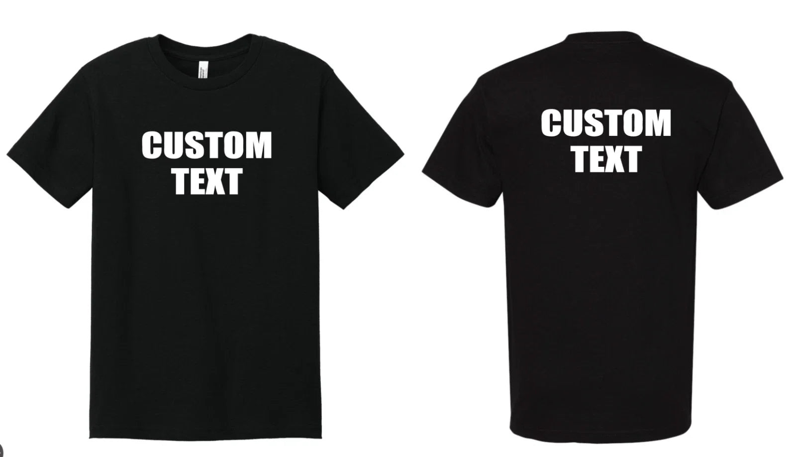 Custom T-Shirt, Personalized, Add Your Own Text Front Back Both Front/Back Unisex T-shirt, Sweatshirt, Hoodie, Long Sleeve Tee - T-Shirt, Sweatshirt, Hoodie