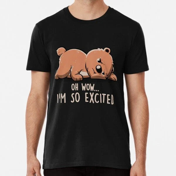 I'm So Excited Funny Lazy Bear Gift S-5XL Best - Adult & Kids T-Shirts, Sweatshirts & Hoodies apparel design preview 1