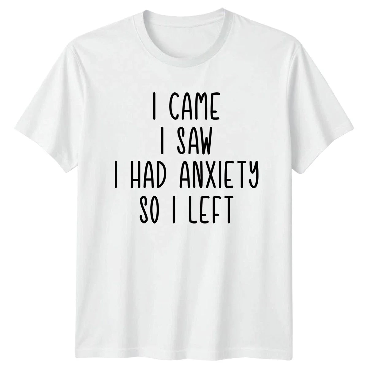 I Came I Saw I Had T-Shirt Anxiety Humor Birthday Gift For Him And Her Unisex T-shirt, Sweatshirt, Hoodie, Long Sleeve Tee - T-Shirt, Sweatshirt, Hoodie